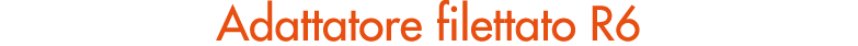 Adattatore filettato R6
