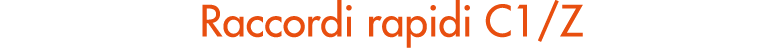 Raccordi rapidi C1/Z