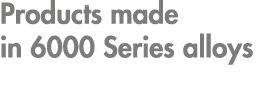 Products made in 6000 Series alloys 