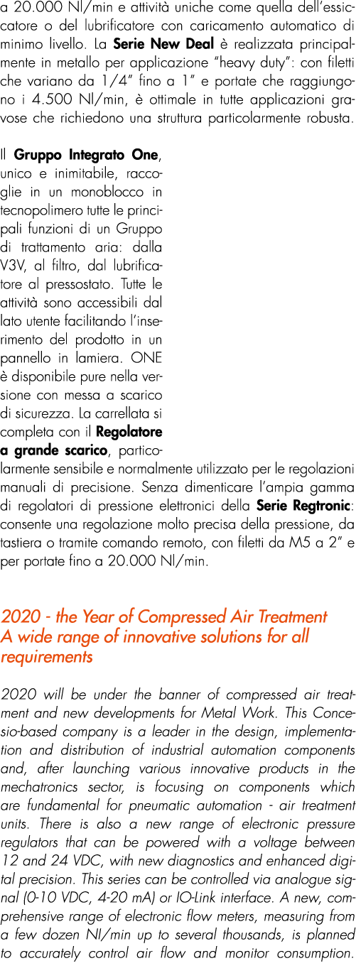a 20.000 Nl/min e attivit uniche come quella dell’essiccatore o del lubrificatore con caricamento automatico di mini...